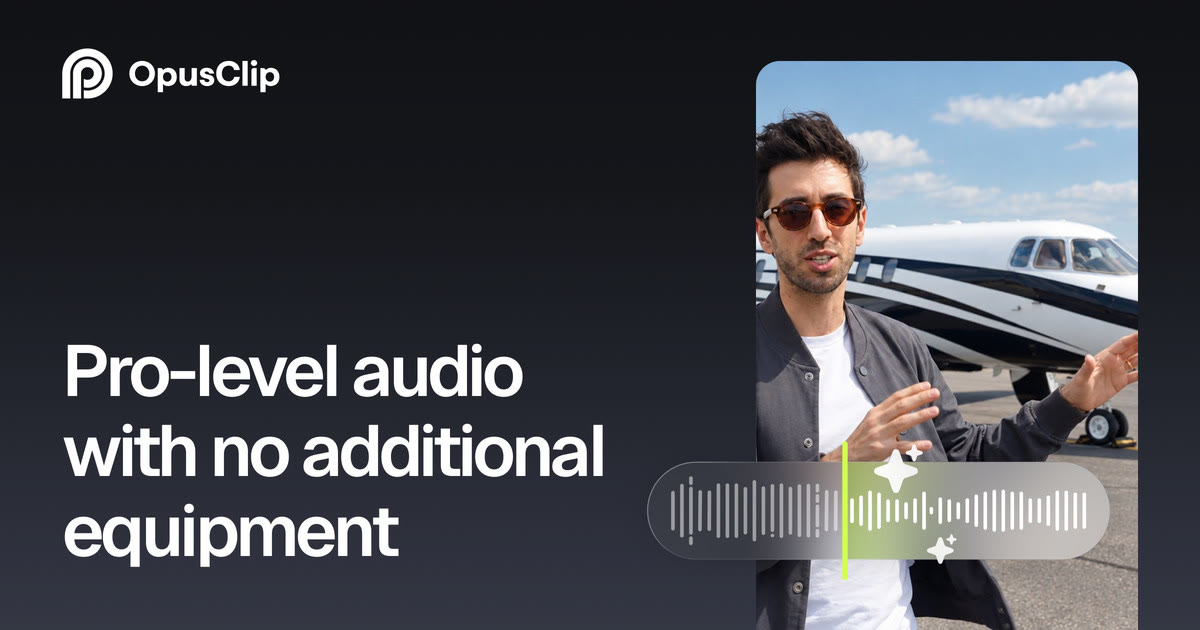 OpusClip — Enhance audio