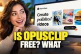Is OpusClip Free? What the Free Plan Actually Contains