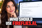 Who Ought to Use Fireflies.ai, and Who Ought to Skip It?